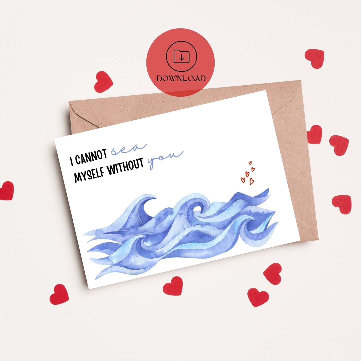 I Cannot Sea Myself Without You Valentines Card
