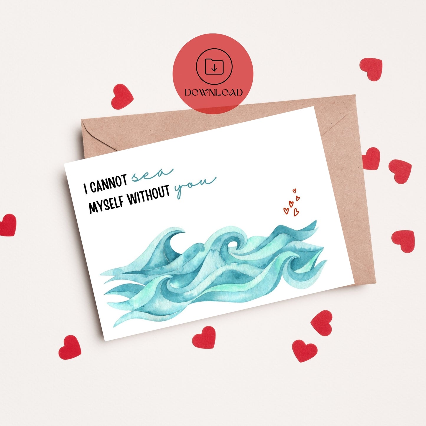 I Cannot Sea Myself Without You Valentines Card